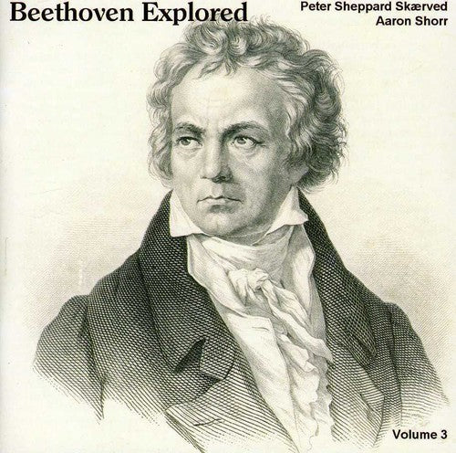 Beethoven Explored, Vol. 3