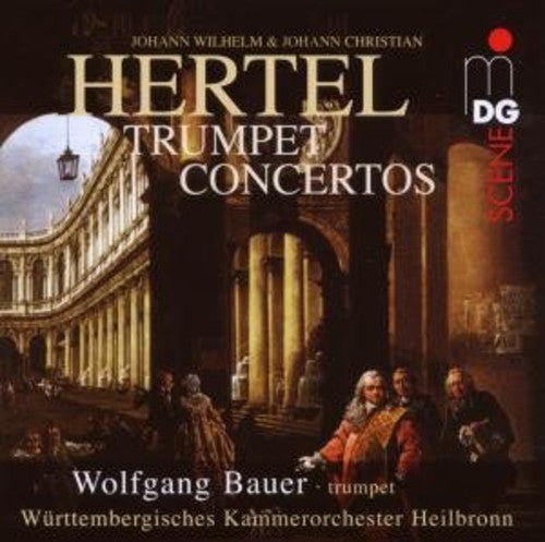 JC & JW Hertel: Trumpet Concertos / Bauer