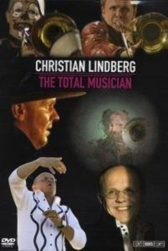 Christian Lindberg: The Total Musician