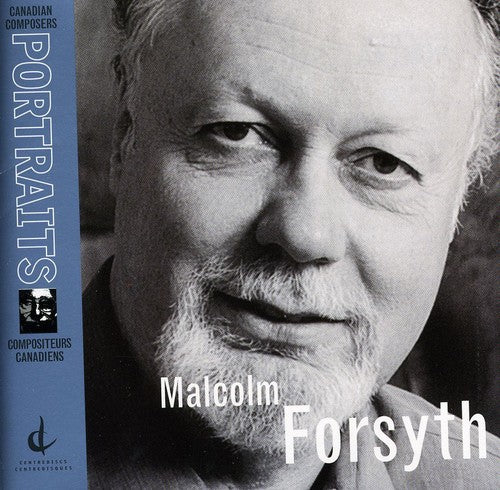 Forsyth, M.: Canadian Composers Portraits