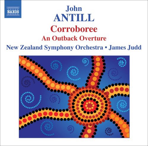 ANTILL: Corroboree / Outback Overture