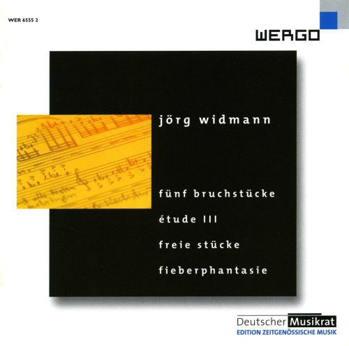 Jorg Widmann: 5 Bruchstucke; Etude Iii; Freie Stucke; Fieberphantasie