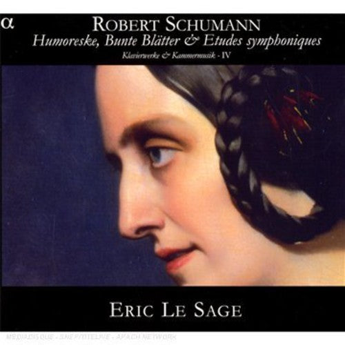 Schumann: Humoreske, Bunte Blatter & Etudes symphoniques: Kl