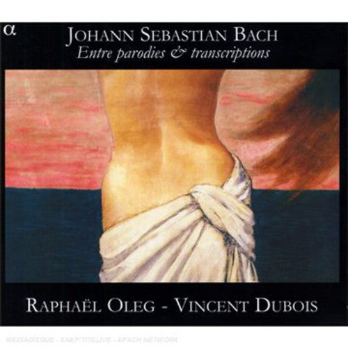 Bach: Violin Works - Parodies & Transcriptions/ Oleg, Dubois