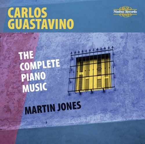 Guastavino: Complete Piano Music / Martin Jones