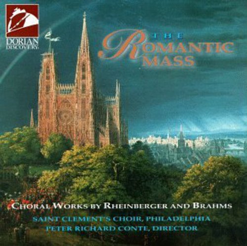 The Romantic Mass - Rheinberger, Brahms / Conte, St. Clement's Choir, Philadelphia