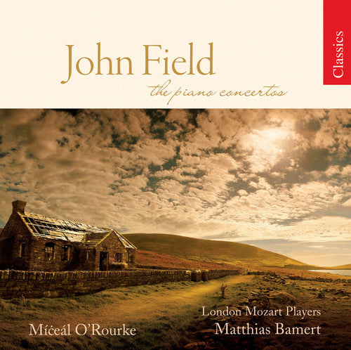 Field: Piano Concerti, Nocturne No 16, Etc / O'rourke, Bamert, London Mozart Players