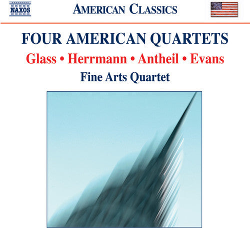 Four American Quartets - Evans, Glass, Antheil, Herrmann / Fine Arts Quartet