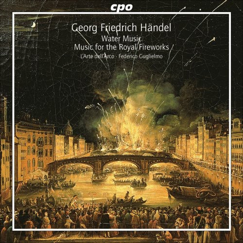 Handel: Water Music Hwv 348-350, Music For The Royal Fireworks Hwv 351 / Guglielmo, L'arte Dell'arco