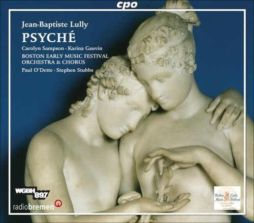 Lully: Psyche / O'Dette, Stubbs, Sampson, Gauvin, Boston Early Music Festival Orchestra