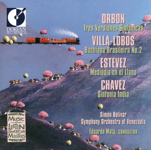 Orbon, Villa-Lobos, Estavez, Chavez / Mata, Simón Bolivar Symphony