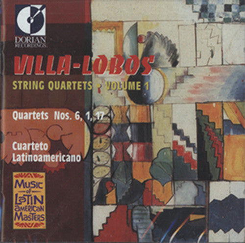 Villa-Lobos: The String Quartets, Vol. 1 / Cuarteto Latinoamericano