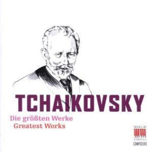 Tchaikovsky: Die grossten Werke (Greatest Works)