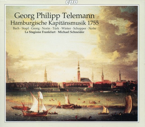 Telemann: Hamburgische Kapitänsmusik 1755 / Schneider