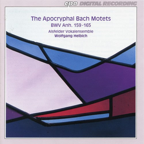 The Apocryphal Bach Motets / Helbich, Alsfelder Vocal Ensemble