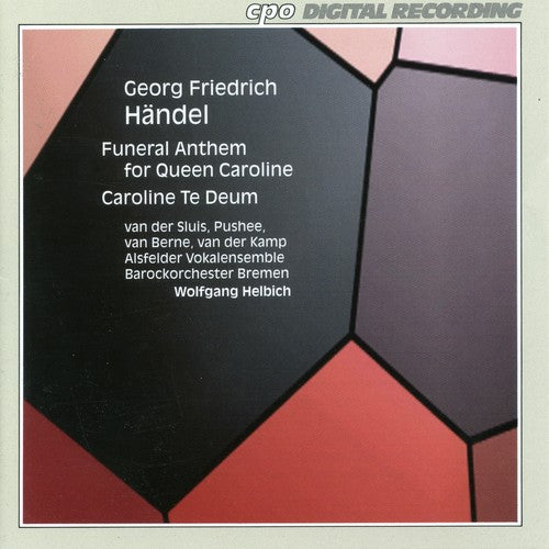 Handel: Funeral Anthem for Queen Caroline, HWV 264 & Te Deum