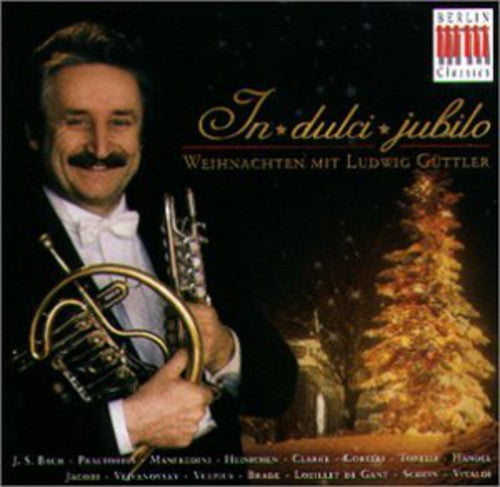 In Dulci Jubilo: Weihnachten Mit Ludwig Guttler