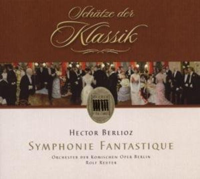 Berlioz: Symphonie Fantastique (Schatze der Klassik)