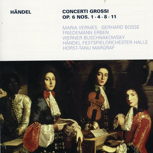 Handel, G.F.: Concerti Grossi - Op. 6, Nos. 1, 4, 8, 11