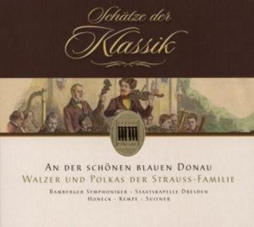 An der schönen blauen Donau: Walzer und Polkas der Strauss-F