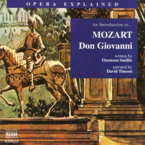 Opera Explained - An Introduction To Mozart's 'don Giovanni'