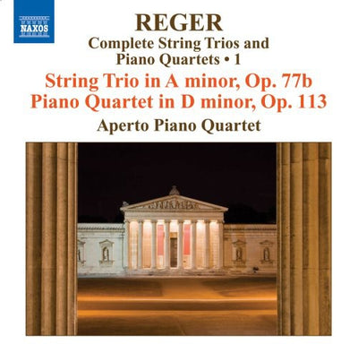 Reger: Complete String Trios & Piano Quartets Vol 1 / Aperto Piano Quartet