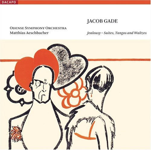 Gade, J.: Jalousie / Leda and the Swan / Suite D'Amour / Rha