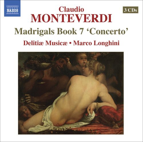 Monteverdi: Madrigals Book 7 / Longhini, Delitiae Musicae