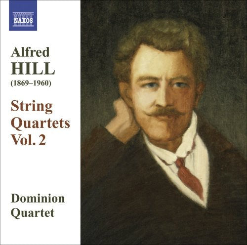 Hill, Alfred: String Quartets, Vol. 2