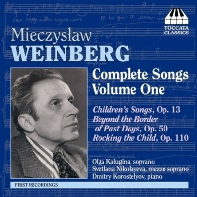 Mieczyslaw Weinberg - Complete Songs, Vol. 1 / Kalugina, Nikolayeva, Korostelyov