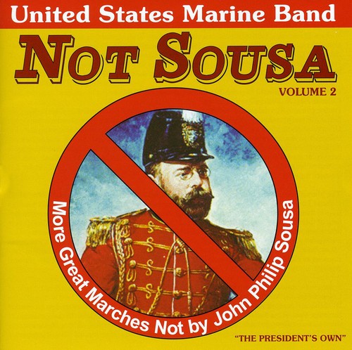 Not Sousa Vol 2 / Foley, United States Marine Band