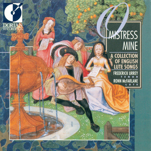 O Mistress Mine - A Collection of English Lute Songs / Urrey, McFarlane