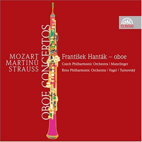 Mozart, Martinu, Strauss: Oboe Concertos / Frantisek Hantak, Et Al