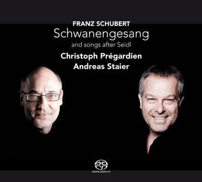 Schubert: Schwanengesang, Songs After Seidl / Christoph Pregardien, Andreas Staier