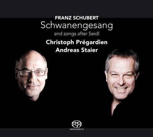 Schubert: Schwanengesang, Songs After Seidl / Christoph Pregardien, Andreas Staier