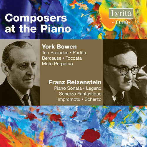 Composers at the Piano: Bowen & Reizenstein