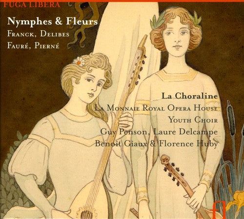 Nymphes & Fleurs - Delibes, Franck, Faure, Pierne / Giaux, Huby, Penson, Delcampe, Et Al