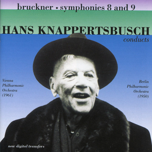 Knappertsbusch Conducts Bruckner: Symphonies No 8 & 9