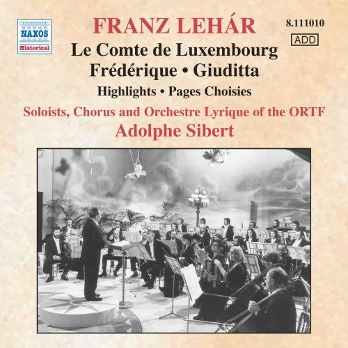 LEHAR: Le comte de Luxembourg / Frederique / Giuditta (excer