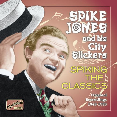 JONES, Spike: Spiking The Classics (1945-1950)
