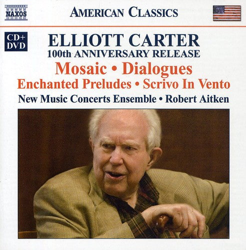 Elliott Carter – 100th Anniversary Release / Aitken, NMCA