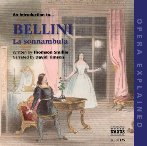 Opera Explained: BELLINI - La sonnambula (Smillie)