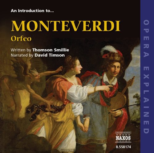 Opera Explained - An Introduction To Monteverdi: Orfeo