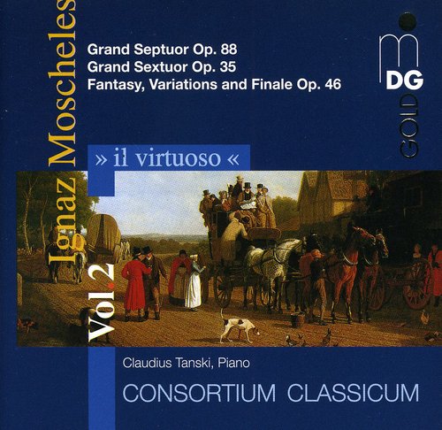 Il Virtuoso Vol 2 - Moscheles: Grand Septuor Op 88, Etc