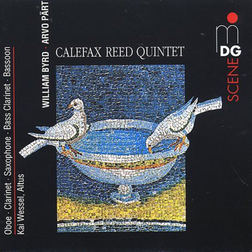 Byrd, Pärt / Kai Wessel, Calefax Reed Quintet