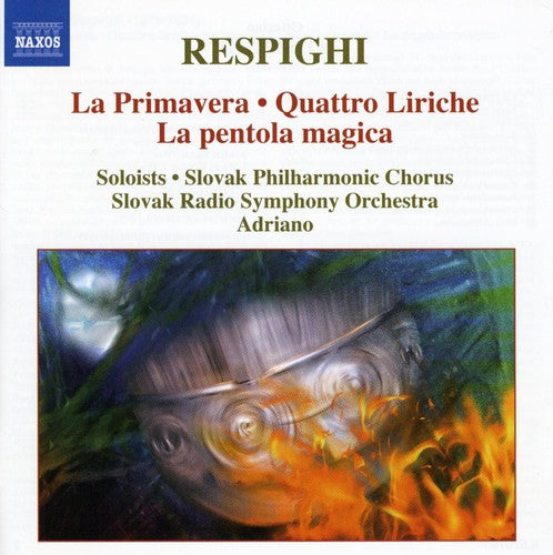 Respighi: La Primavera, La Pentola Magica / Adriano, Slovak Radio