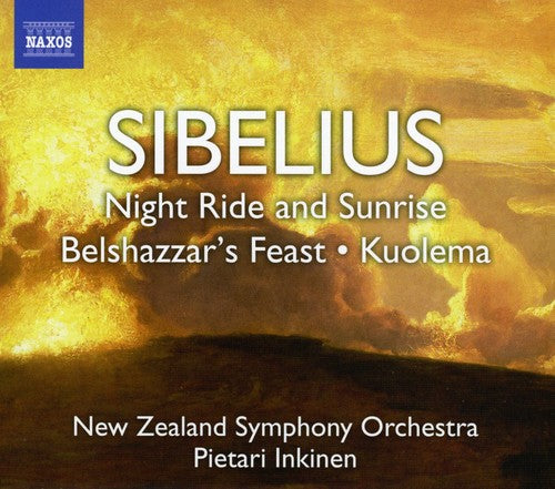 Sibelius: Nightride And Sunrise, Belshazzar's Feast Suite / Inkinen, New Zealand