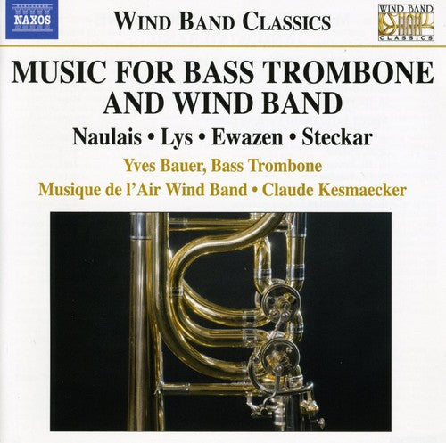 Bass Trombone and Wind Band Music - Naulais, J. / Lys, M. /