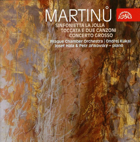 Martinu: La Jolla, Toccata, Concerto Grosso / Josef Hála, Petr Jiríkovsky, Ondrej Kukal, Et Al