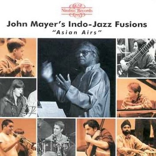 JOHN MAYER'S INDO JAZZ FUSIONS: Asian Airs